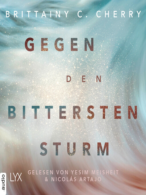 Title details for Gegen den bittersten Sturm--Compass-Reihe, Teil 2 by Brittainy C. Cherry - Wait list